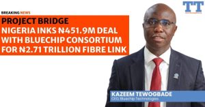 Bluechip Technologies Named Lead Advisor for Nigeria's ₦2.71 Trillion Project BRIDGE | Bluechip Technologies